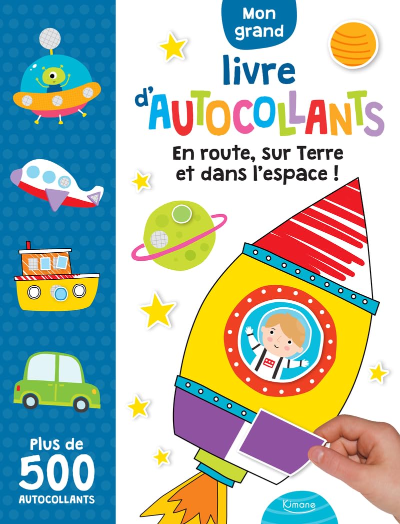 EN ROUTE, SUR TERRE ET DANS L'ESPACE ! ( COLL. MON GRAND LIVRE D'AUTOCOLLANTS): PLUS DE 500 AUTOCOLLANTS book