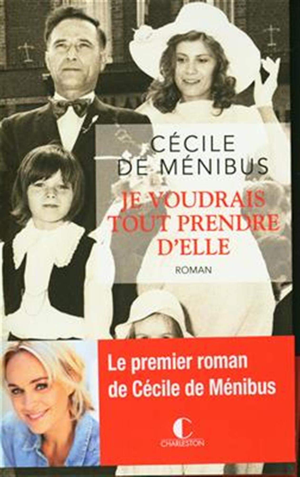 Je voudrais tout prendre d'elle: Le premier roman de Cécile de Ménibus Contemporary literature