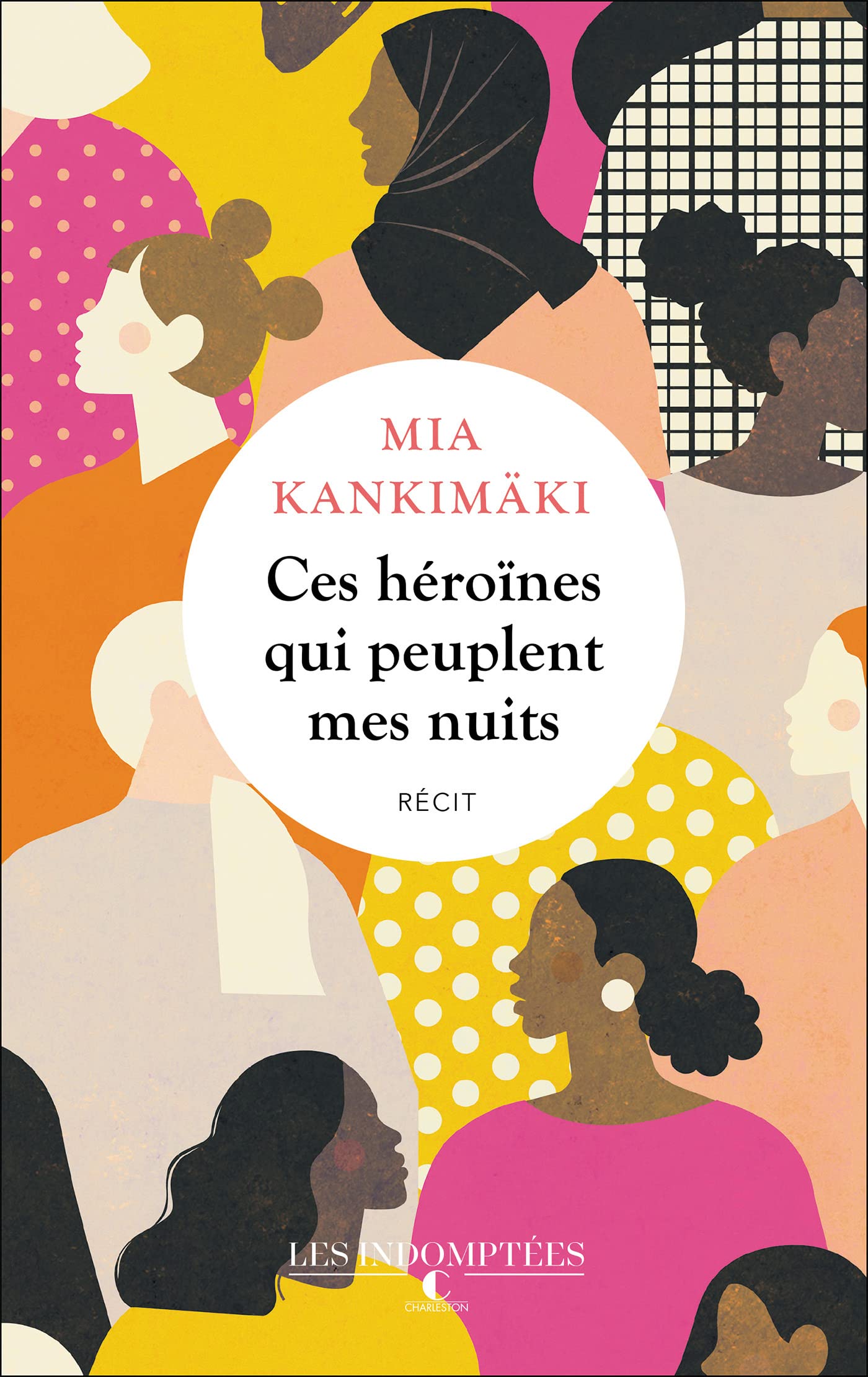 Ces héroïnes qui peuplent mes nuits book