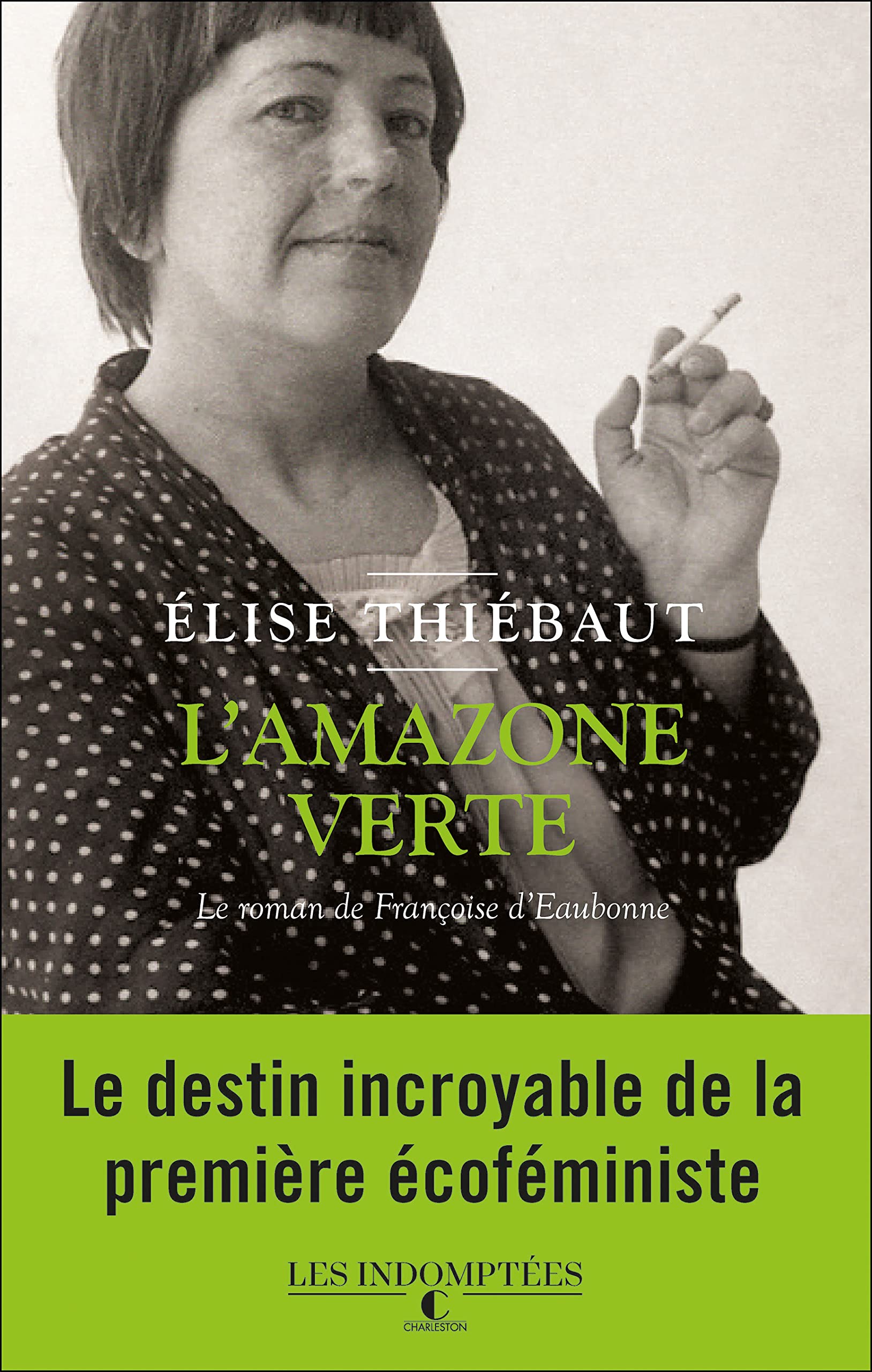 L'amazone verte: Le roman de Françoise d'Eaubonne book