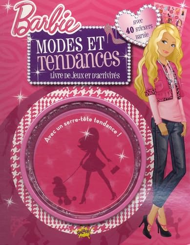 Barbie, modes et tendances: Livre de jeux et d'activités, avec un serre-tête tendance ! book