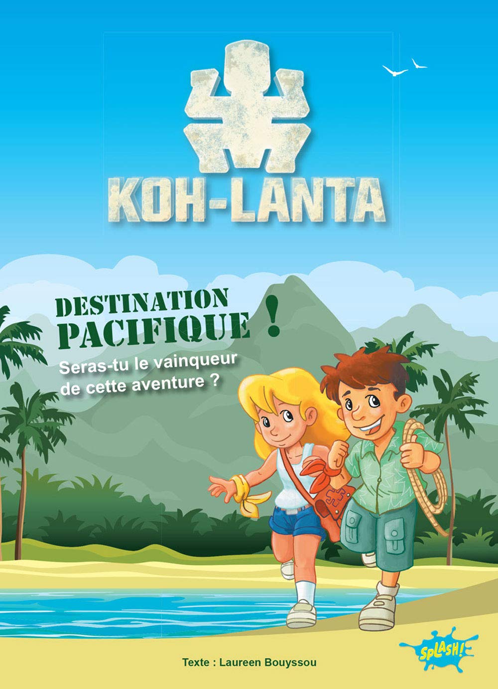 Koh-Lanta - Une aventure dont tu es le héros - Destination pacifique ! book