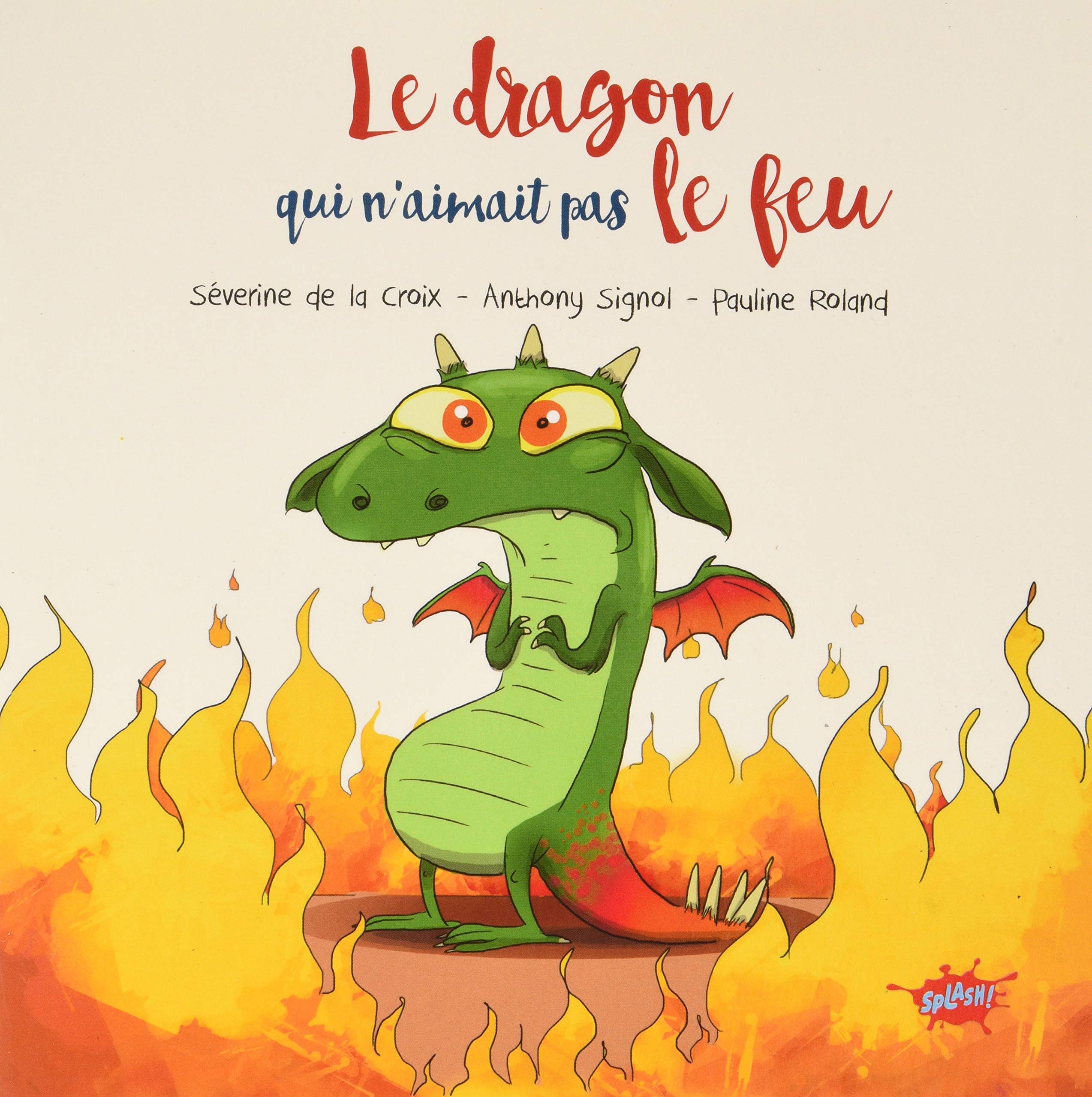 Le dragon qui n'aimait pas le feu - Petit prix - OP Splash 2020 Non-fiction
