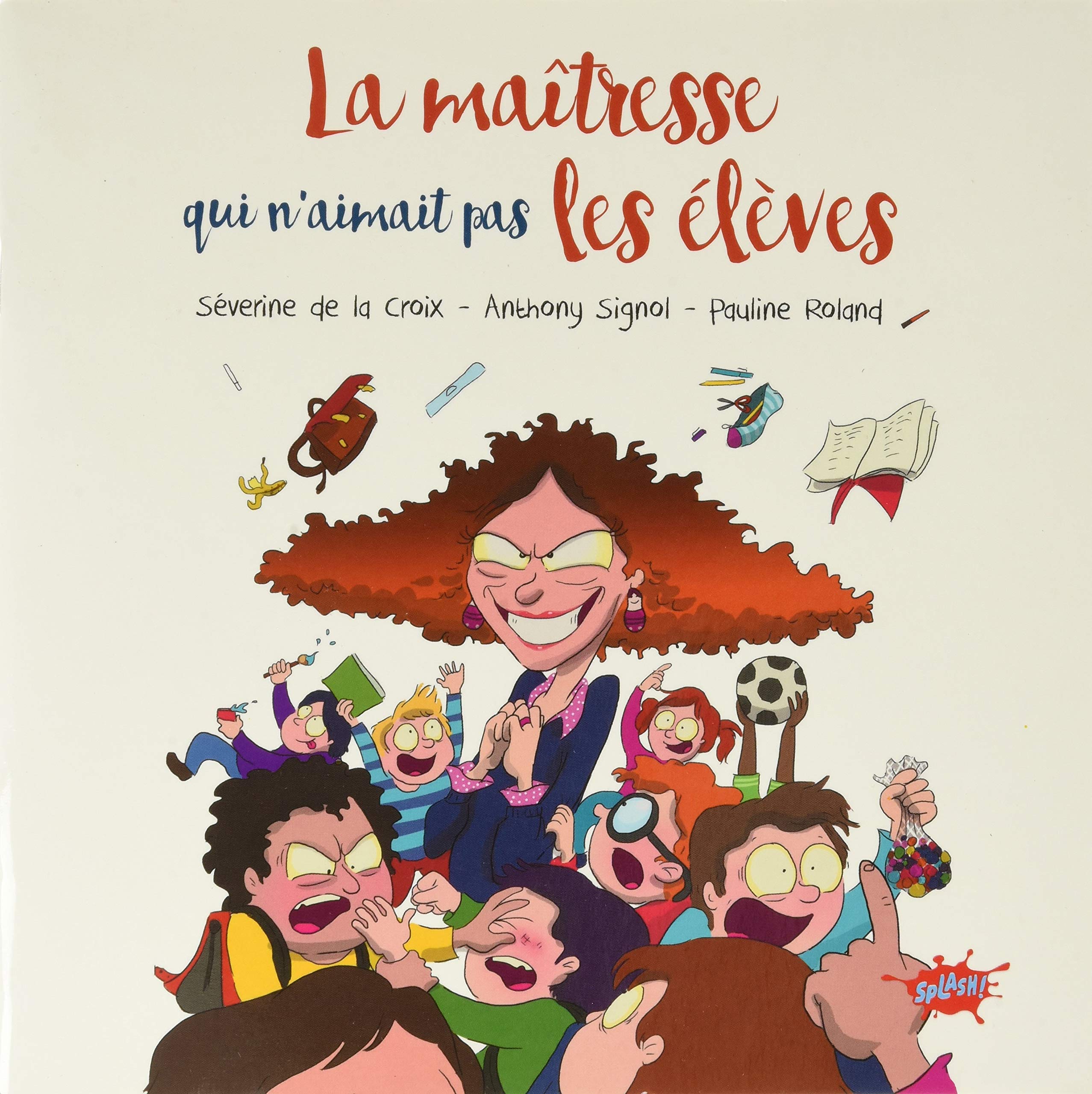 La maîtresse qui n'aimait pas les élèves - Petit prix - OP Splash 2020 book