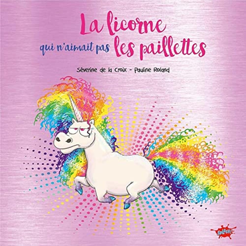 La licorne qui n'aimait pas les paillettes - Collector book