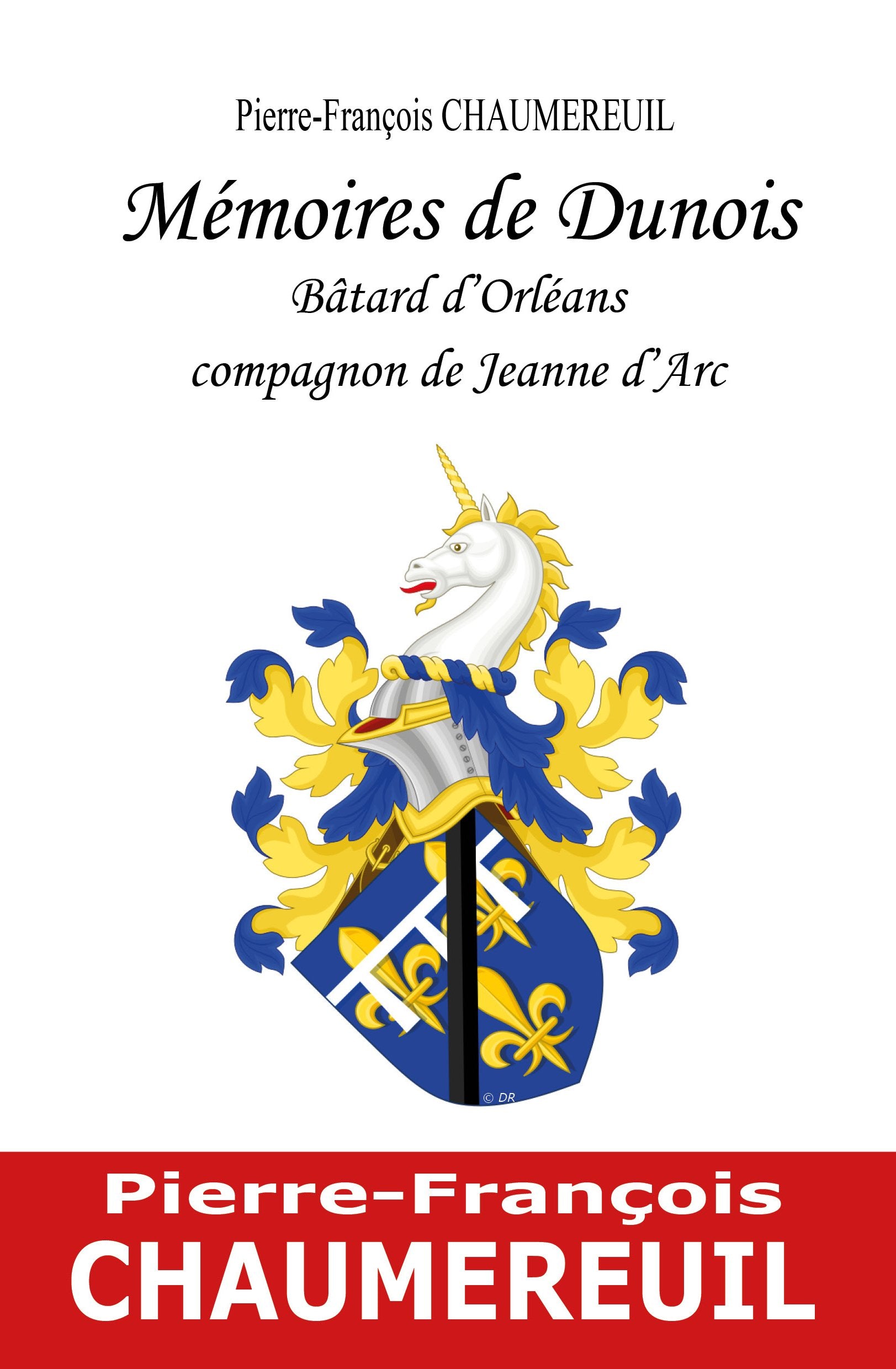 Memoires de dunois, batard d'orleans, compagnon de jeanne d'arc book