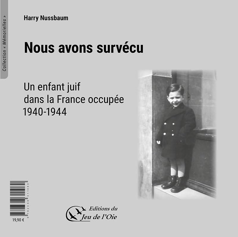 Nous avons survécu, un enfant juif dans la France occupée, 1940-1944: Wir haben überlebt, ein jüdisches Kind im besetzen Frankreich, 1940-1944 book