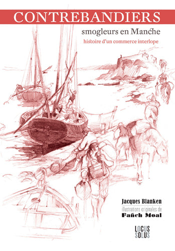 Contrebandiers ! : smogleurs en Manche : histoire d'un commerce interlope Contemporary literature