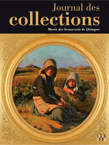 Journal des collections : dix ans d'acquisitions et de restaurations au Musée des beaux-arts de Quimper : exposition, Quimper, Musée des beaux-arts, du 5 novembre 2015 au 5 mai 2016 book