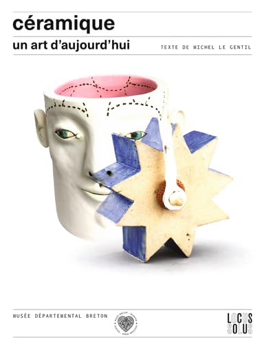 Ceramique. Un Art D'Aujourd'Hui book