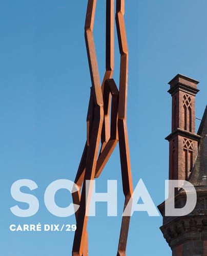 Schad - Carre Dix/29 - Sculptures Monumentales book