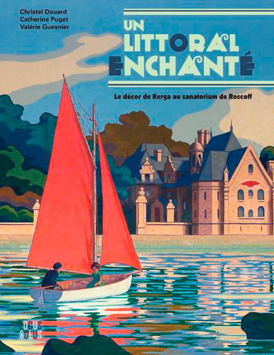 Un littoral enchanté : le décor de Kerga au sanatorium de Roscoff Architecture