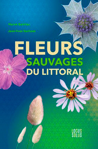 Fleurs sauvages du littoral : botanique, histoire, légendes book