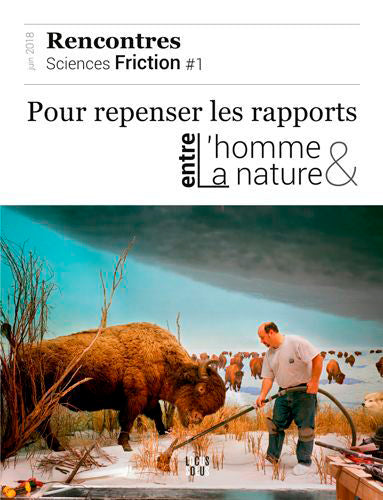 Sciences friction, rencontres, n° 1. Pour repenser les rapports entre l'homme et la nature book