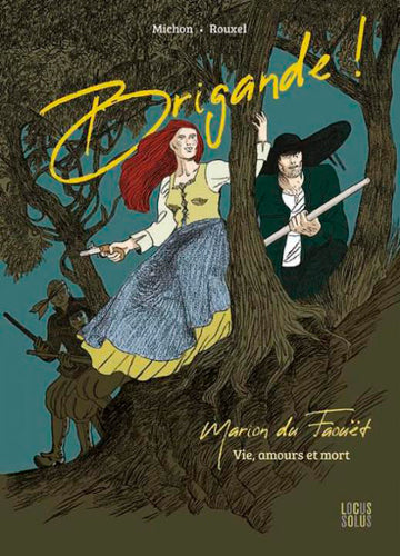 Brigande ! : vie, amours et mort de Marion du Faouët Manga