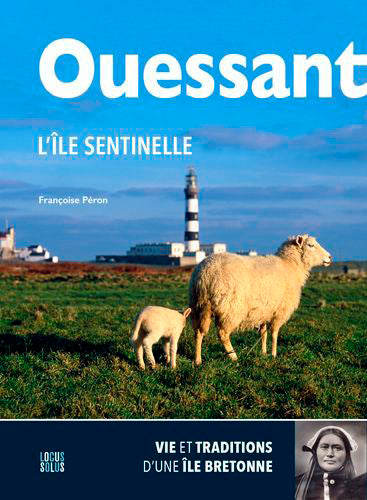 Ouessant, l'île sentinelle : vie et traditions d'une île bretonne book
