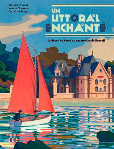 Littoral Enchanté - Le décor de Kerga au sanatoriu de Roscoff book