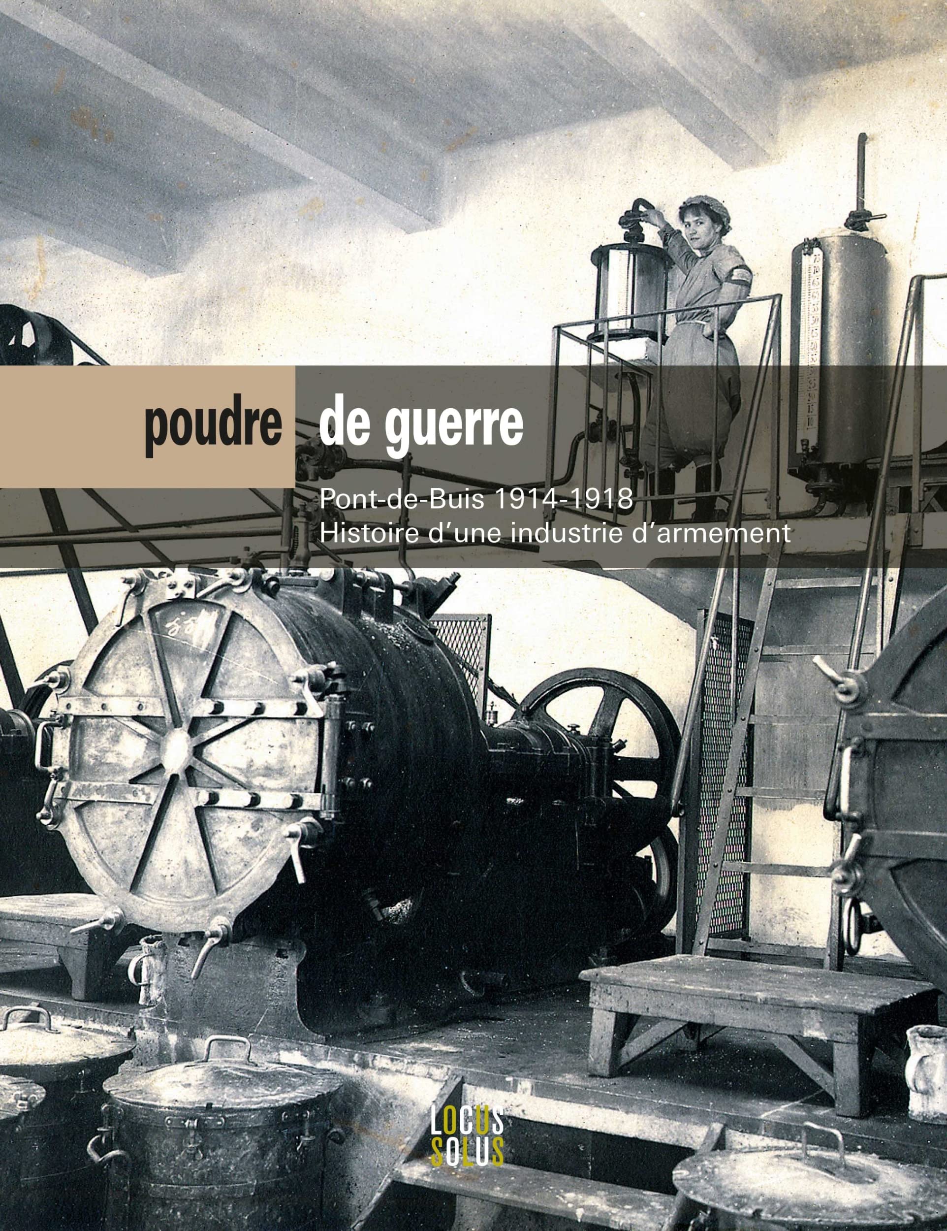 Poudre de guerre: Pont-de-Buis 1914-1918, Histoire d'une industrie d'armement book
