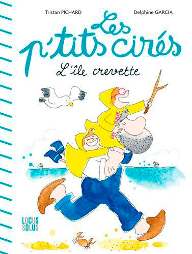 Les p'tits cirés. L'île crevette Children's books