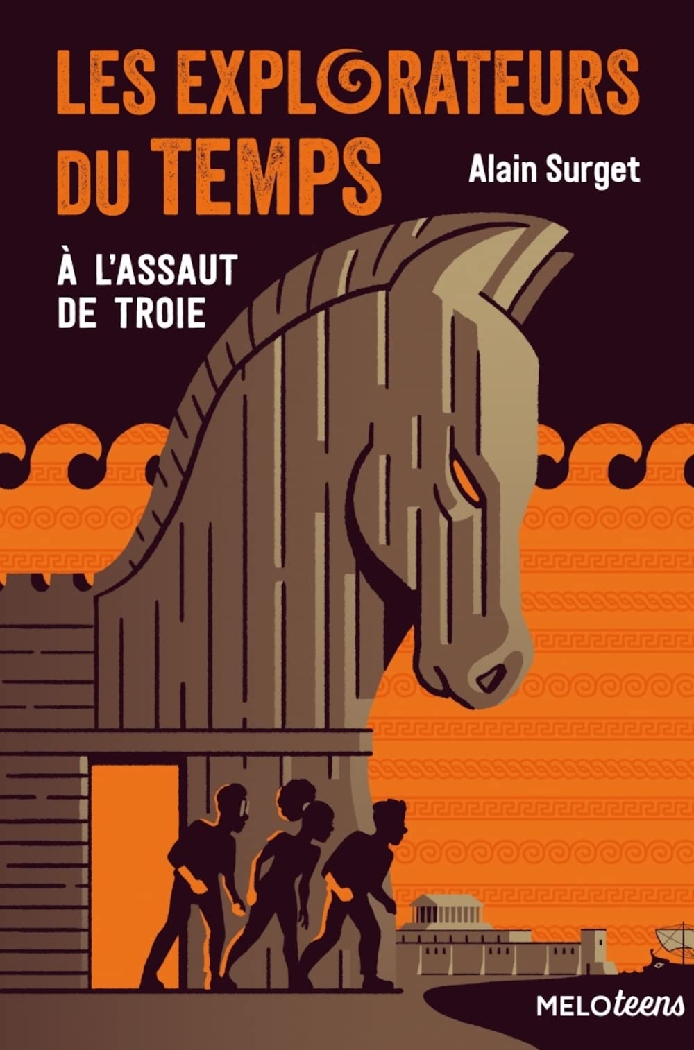 Les explorateurs du temps. Tome 2, A l'assaut de Troie book