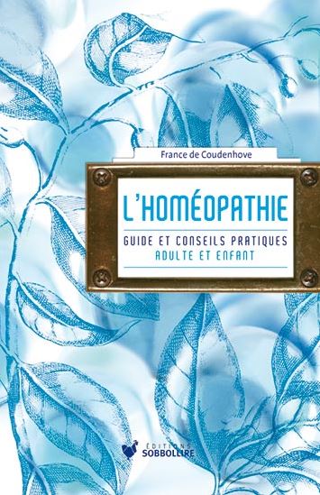 L'homéopathie : guide et conseils pratiques : adulte et enfant book