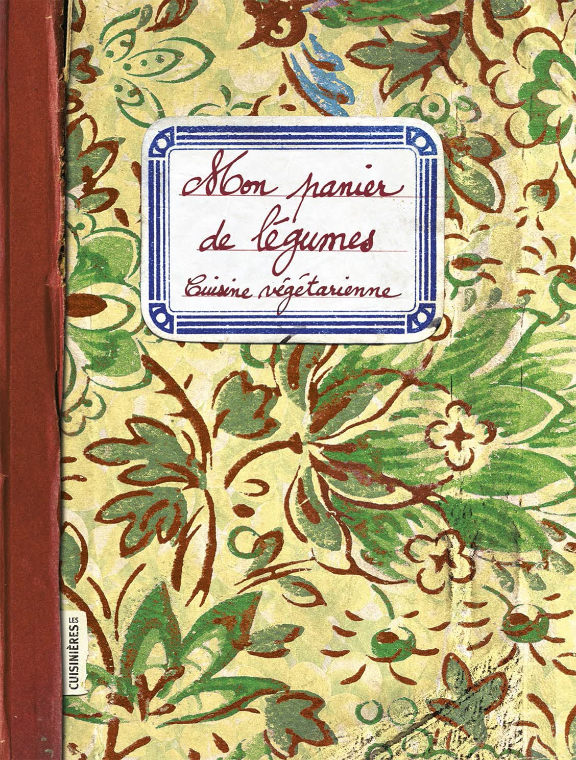 Mon panier de légumes: Cuisine végétarienne book