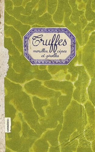 Truffes : morilles, cèpes et girolles book