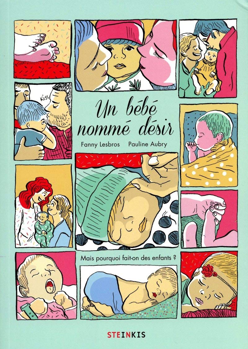 Un bébé nommé désir - Mais pourquoi fait-on des enfants ? book