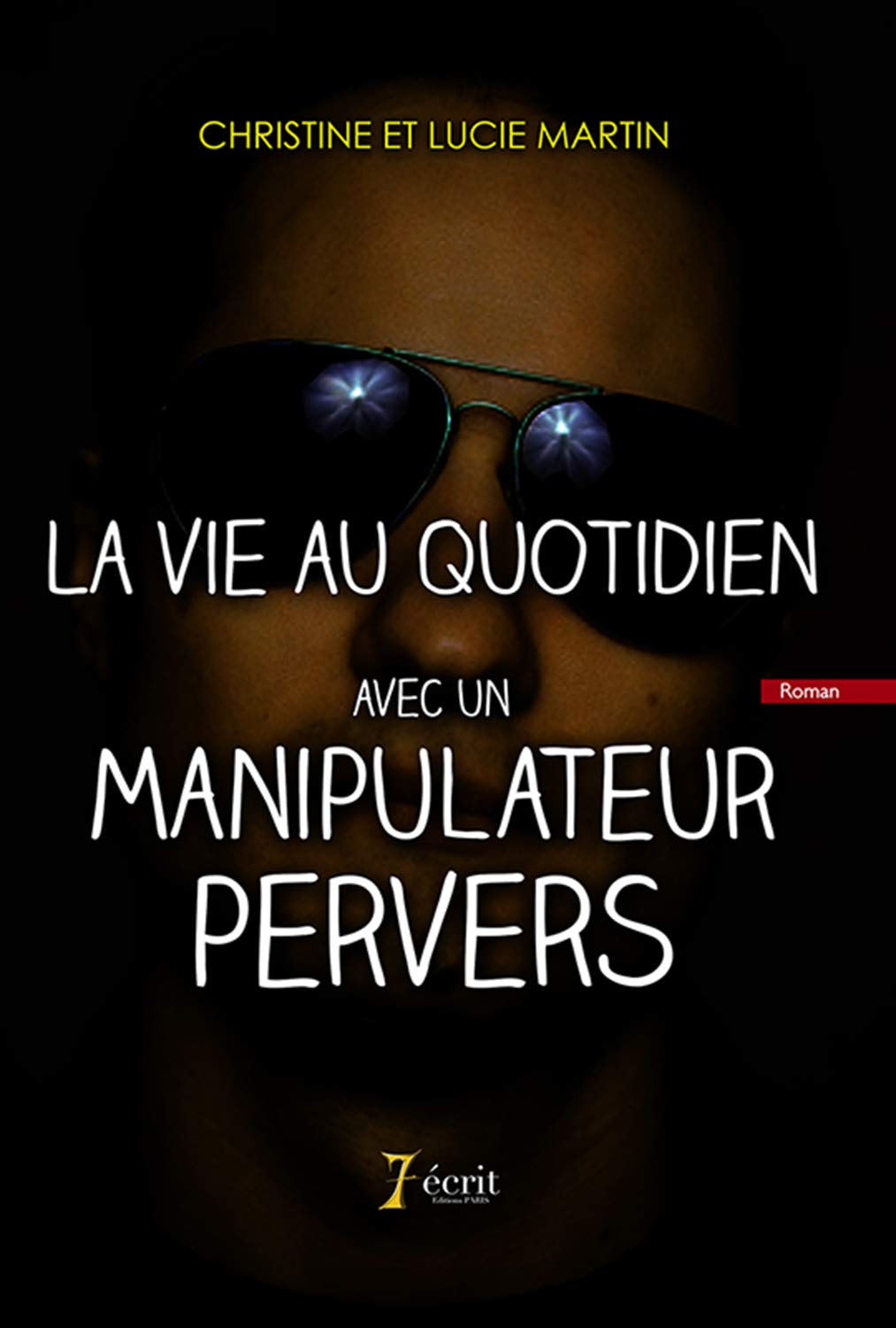 LA VIE AU QUOTIDIEN AVEC UN MANIPULATEUR PERVERS book
