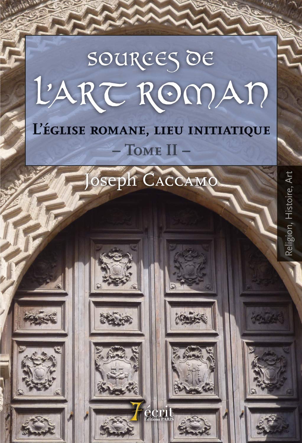 Sources de l’art roman : l’église romane, lieu initiatique. Tome II: L'église romane, lieu initiatique. Tome 2 Film, Art & Culture