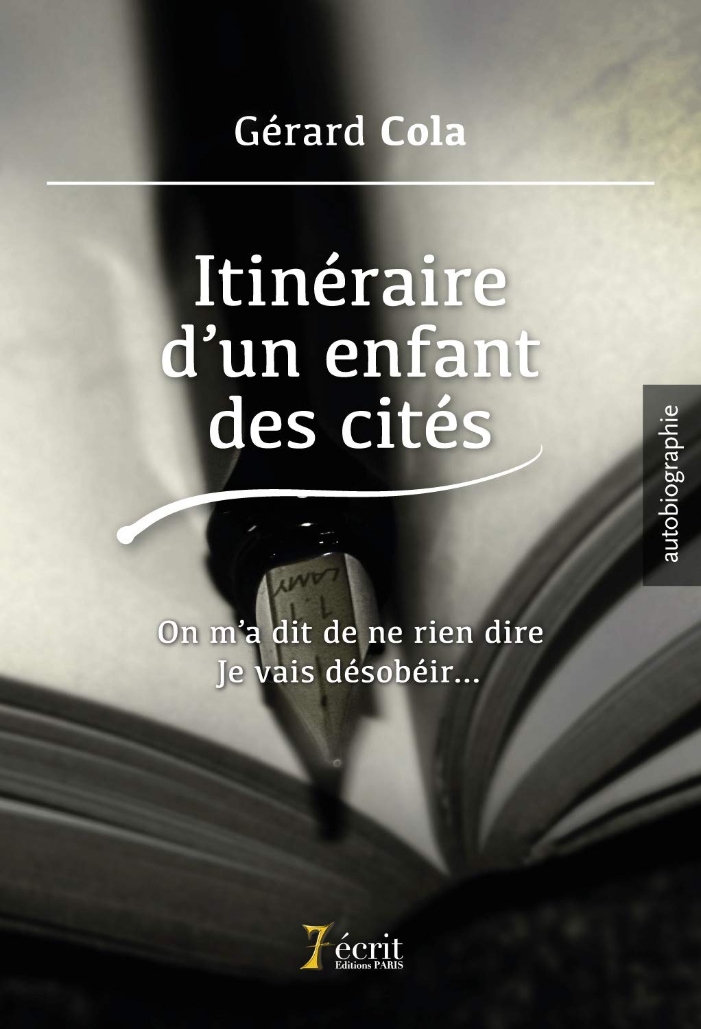 ITINÉRAIRE D’UN ENFANT DES CITES On m’a dit de ne rien dire Je vais désobéir… book
