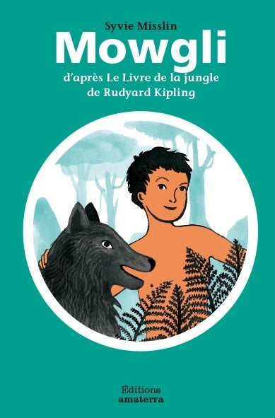 Mowgli : d'après Le livre de la jungle de Rudyard Kipling Novels & Short Stories