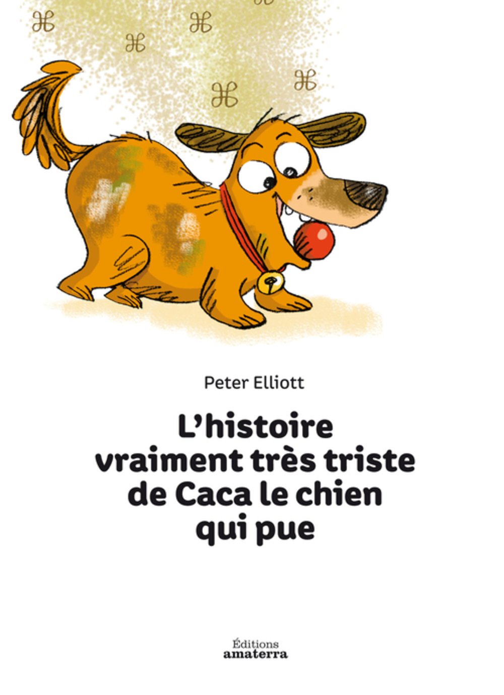 L'histoire vraiment très triste de Caca le chien qui pue Books