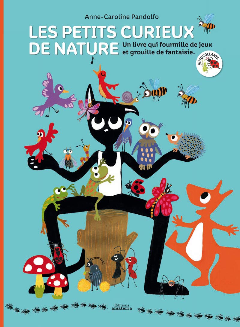 Les petits curieux de nature: Un livre qui fourmille de jeux et grouille de fantaisie, avec autocollants Books