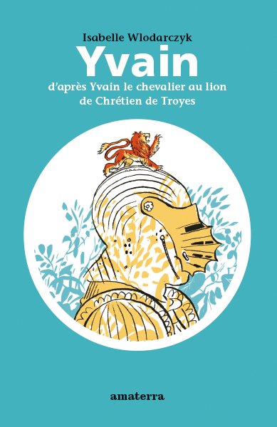 Yvain : d'après Yvain le chevalier au lion de Chrétien de Troyes book