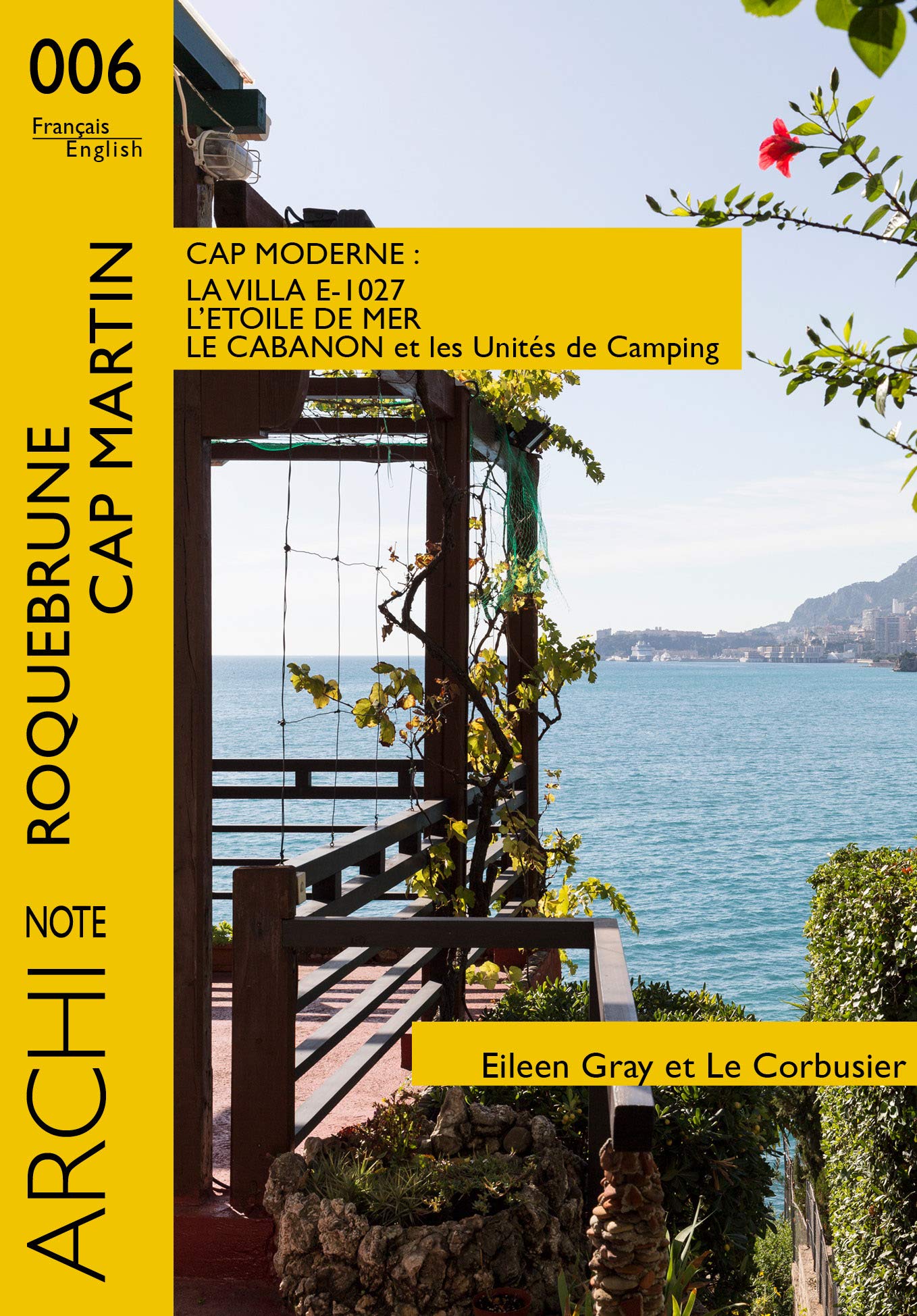 La Villa E-1027, Le Cabanon et les Unités de Camping, L'étoile de Mer, Le Corbusier et Eileen Gray Architecture
