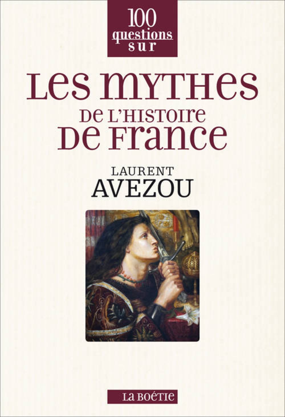 LES MYTHES DE L'HISTOIRE DE FRANCE Politics & History