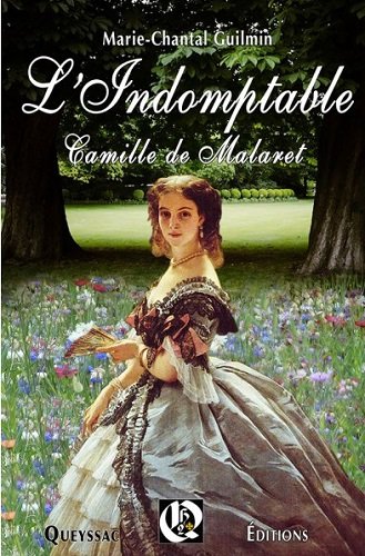 L'indomptable Camille de Malaret : roman biographique Books