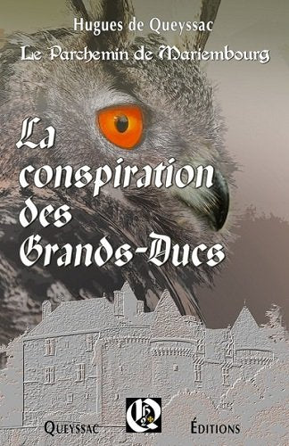 La conspiration des grands-ducs : le parchemin de Mariembourg : roman historique Books
