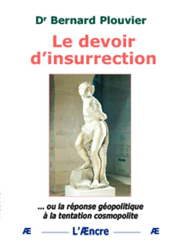 Le devoir d’insurrection ou la réponse géopolitique à la tentation cosmopolite Essays & Short Stories