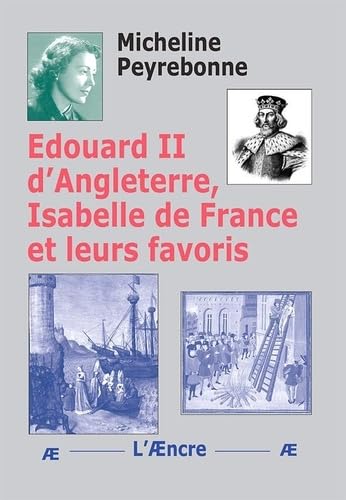 Edouard II d’Angleterre, Isabelle de France et leurs favoris book