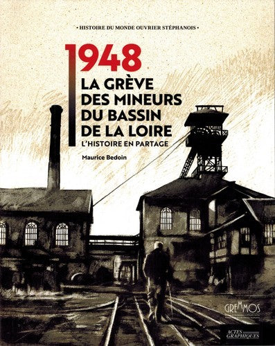 1948 : la grève des mineurs du bassin de la Loire : l'histoire en partage Books