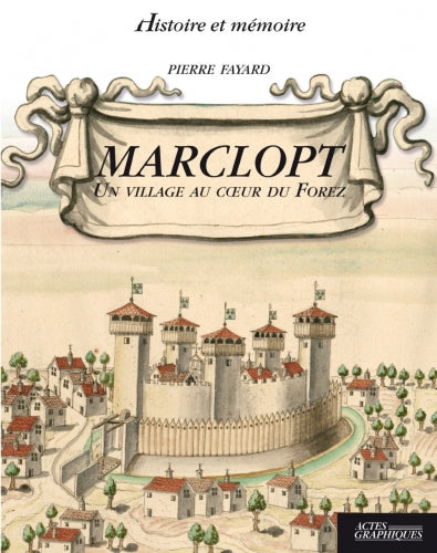 Marclopt : un village au coeur du Forez book