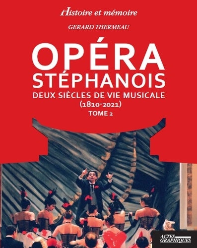 Opéra stéphanois : deux siècles de vie musicale (1810-2021). Vol. 2 book