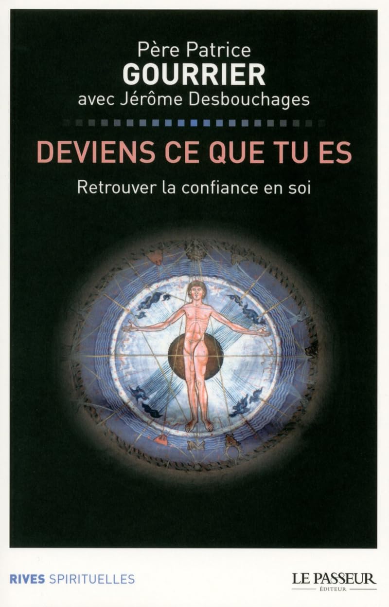 Deviens ce que tu es: Retrouver la confiance en soi Religion & Esotericism