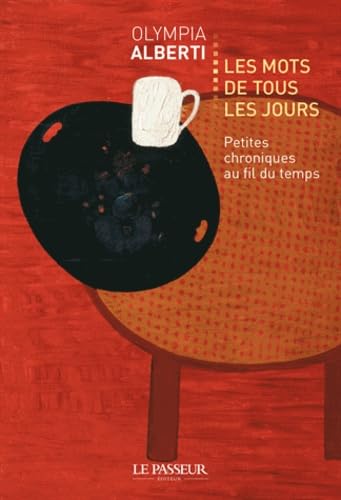 Les mots de tous les jours: Petites chroniques au fil du temps Books