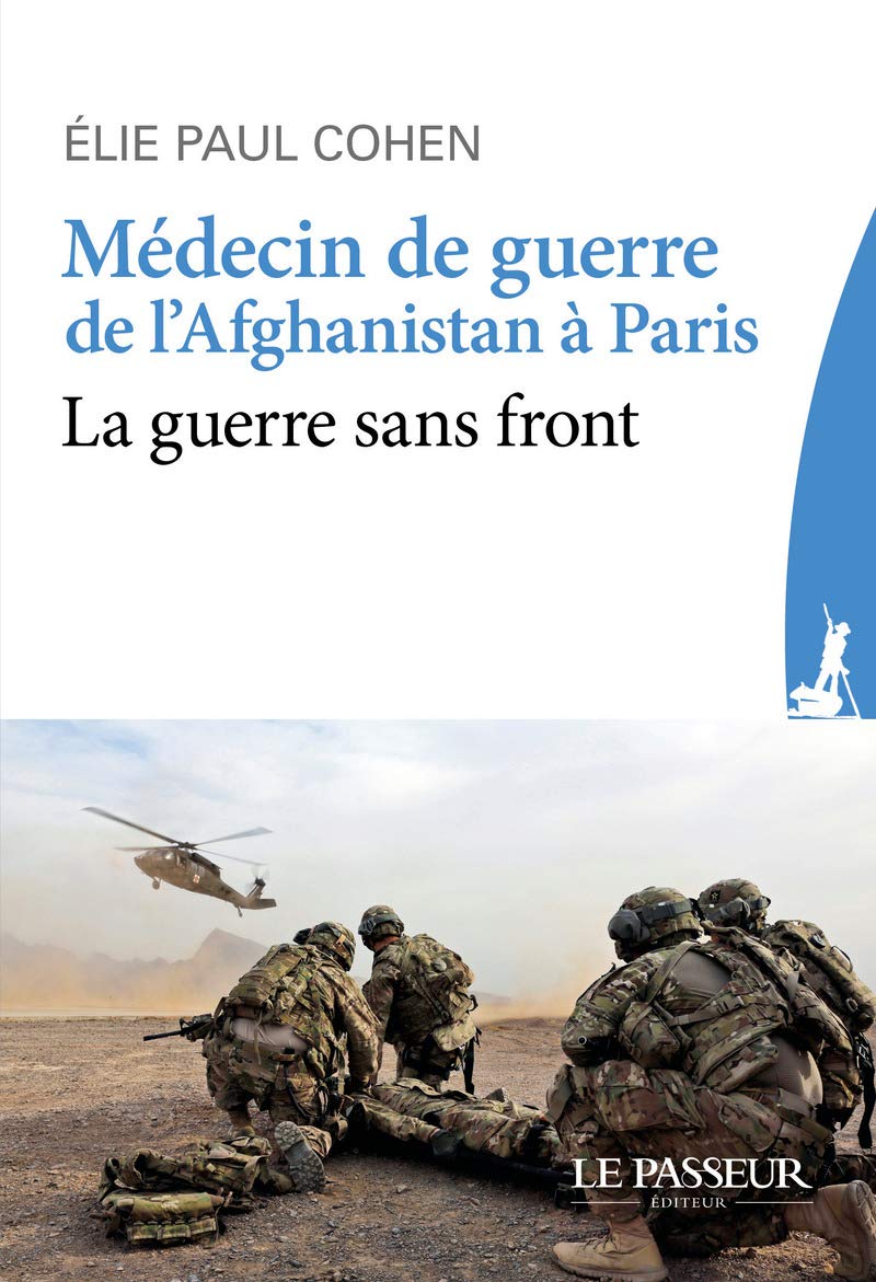 Médecin de guerre, de l'Afghanistan à Paris: La guerre sans front Books