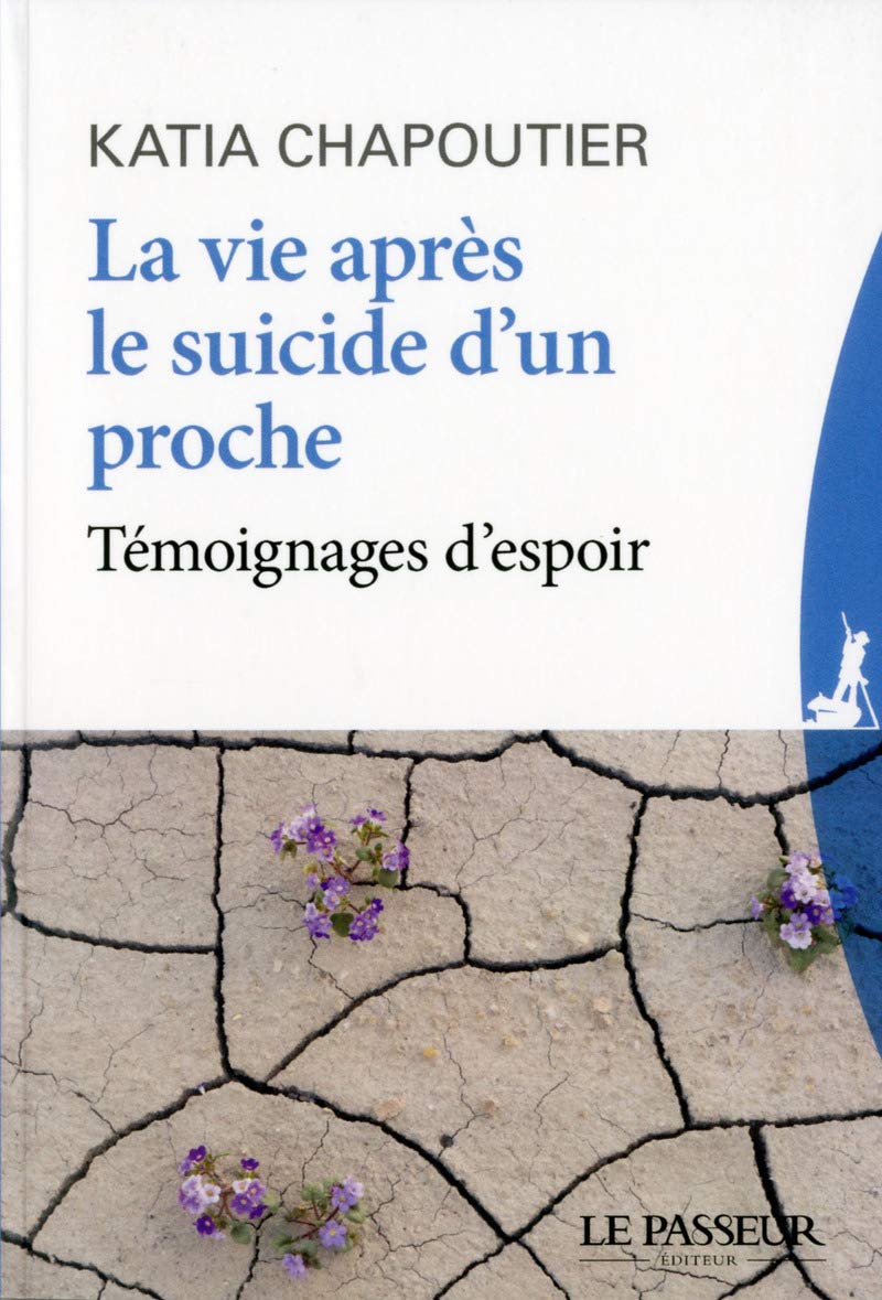 La vie après le suicide d'un proche: Témoignages d'espoir Books