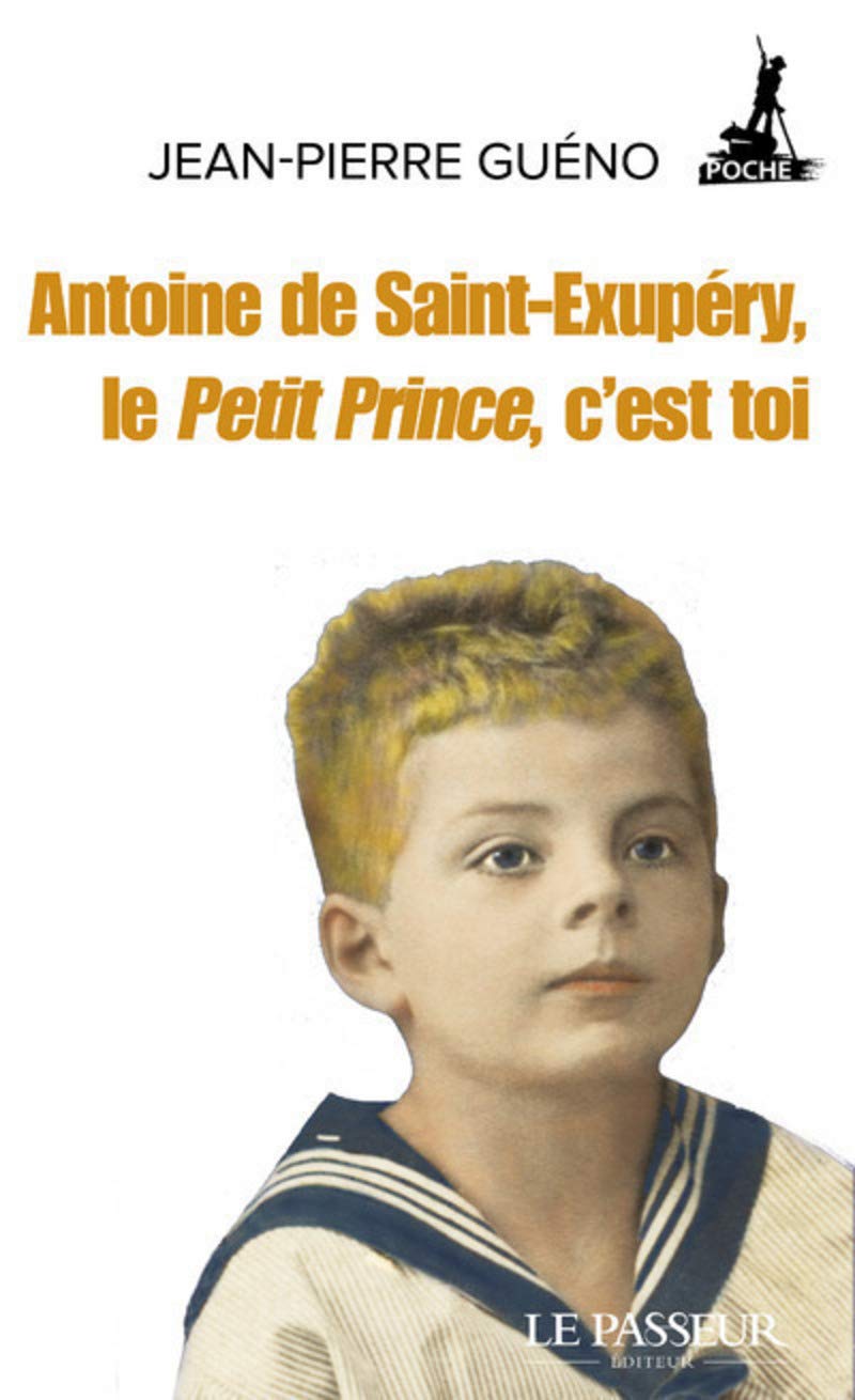 Antoine de Saint-Exupéry, le Petit Prince, c'est toi Books