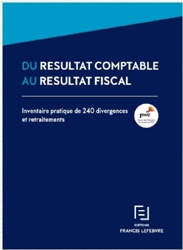 Du résultat comptable au résultat fiscal: Inventaire pratique de 240 divergences et retraitements book